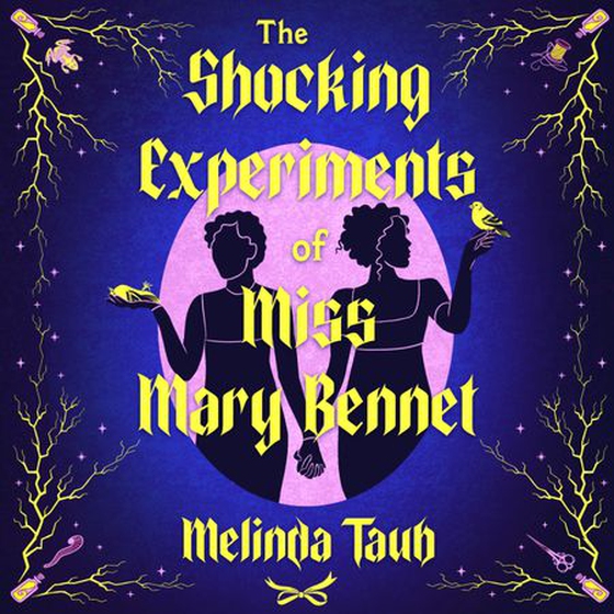 The Shocking Experiments of Miss Mary Bennet
