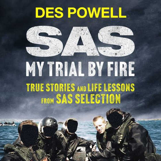 SAS: My Trial By Fire: True Stories and Life Lessons from SAS Selection (lydbok) av Des Powell