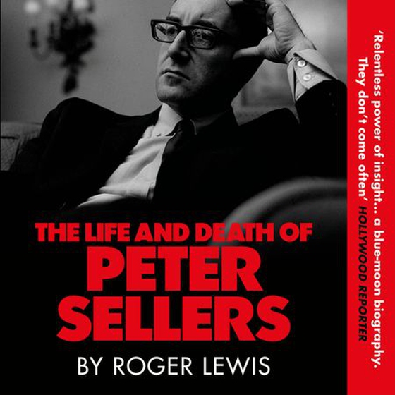 The Life and Death of Peter Sellers