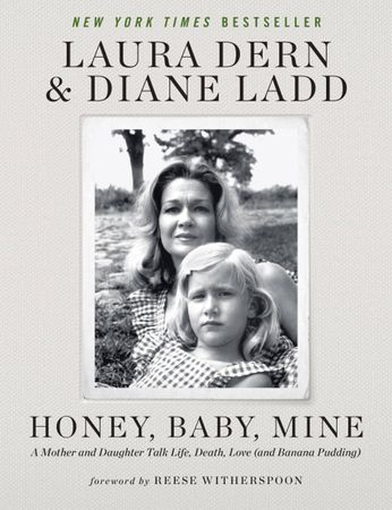 Honey, Baby, Mine - A Mother and Daughter Talk Life, Death, Love (and Banana Pudding) (ebok) av Laura Dern