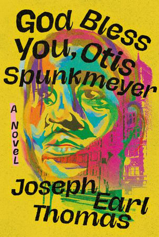 God Bless You, Otis Spunkmeyer - A Novel (ebok) av Joseph Earl Thomas
