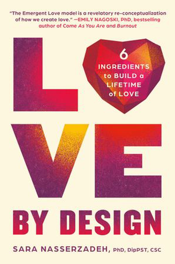 Love by Design - 6 Ingredients to Build a Lifetime of Love (ebok) av Ukjent