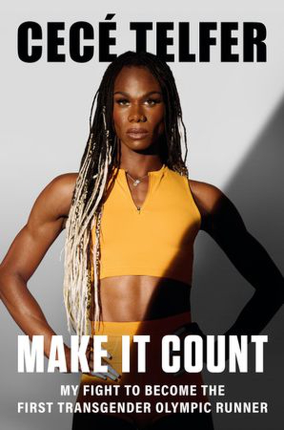 Make It Count - My Fight to Become the First Transgender Olympic Runner (ebok) av CeCé Telfer