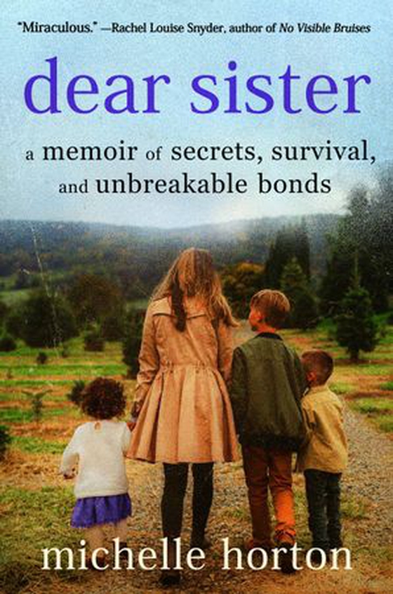 Dear Sister - A Memoir of Secrets, Survival, and Unbreakable Bonds (ebok) av Michelle Horton