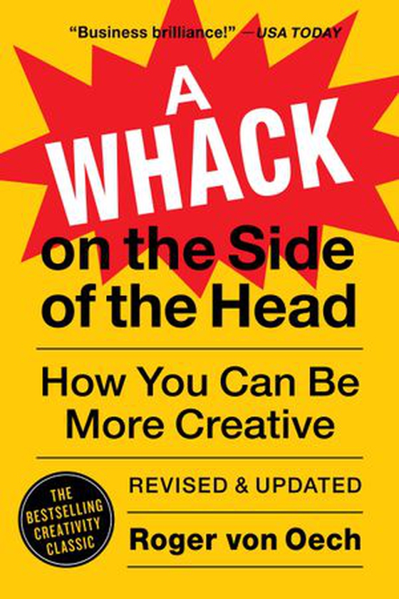 A Whack on the Side of the Head - How You Can Be More Creative (ebok) av Roger von Oech