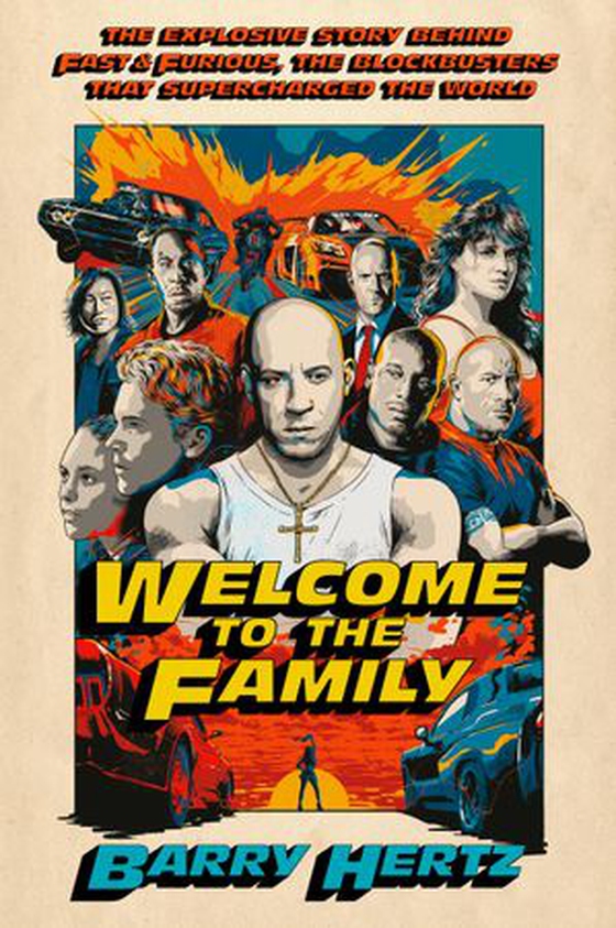 Welcome to the Family - The Explosive Story Behind Fast & Furious, the Blockbusters that Supercharged the World (ebok) av Barry Hertz