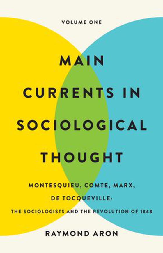 Main Currents in Sociological Thought: Volume One