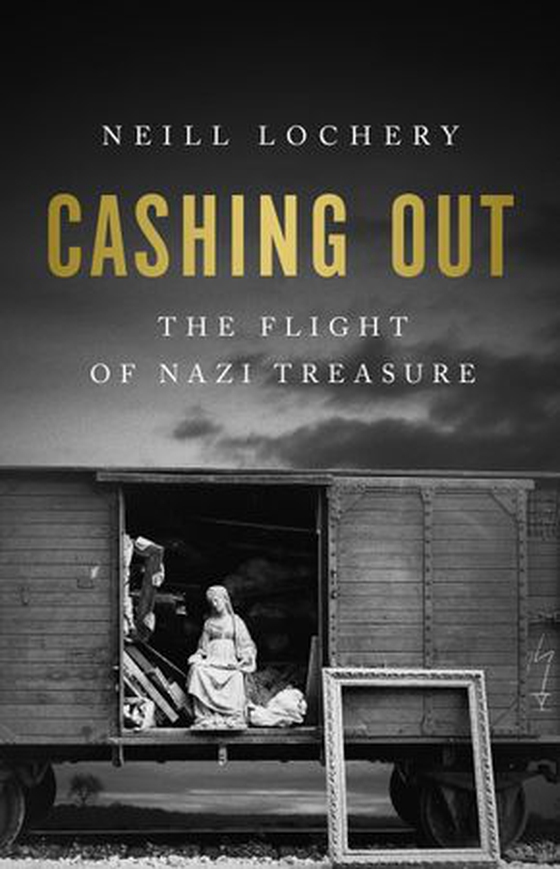 Cashing Out - The Flight of Nazi Treasure, 1945–1948 (ebok) av Neill Lochery