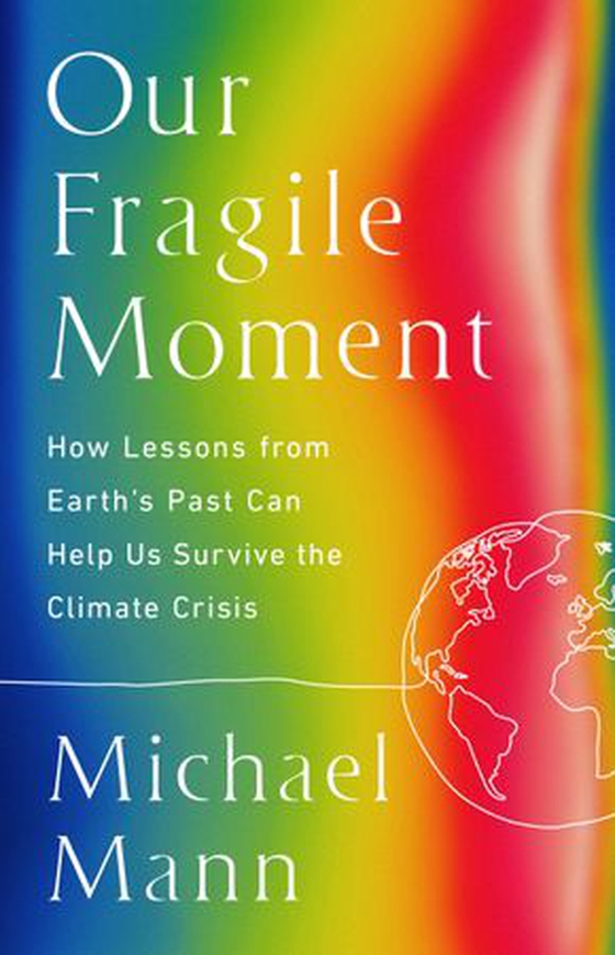 Our Fragile Moment - How Lessons from Earth's Past Can Help Us Survive the Climate Crisis (ebok) av Ukjent