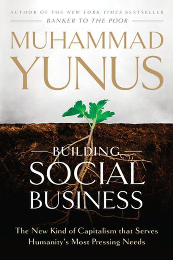 Building Social Business - The New Kind of Capitalism That Serves Humanity's Most Pressing Needs (ebok) av Muhammad Yunus