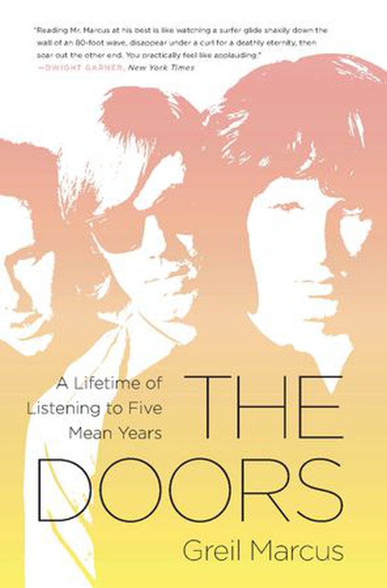 The Doors - A Lifetime of Listening to Five Mean Years (ebok) av Greil Marcus