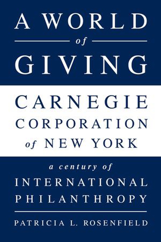 A World of Giving - Carnegie Corporation of New York-A Century of International Philanthropy (ebok) av Ukjent
