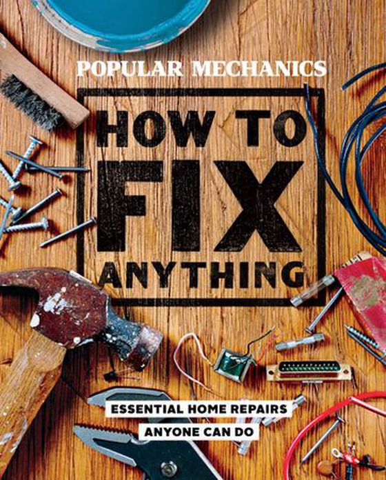 Popular Mechanics How to Fix Anything
