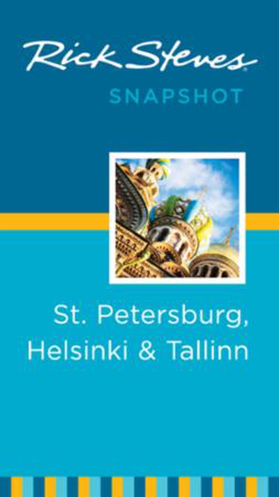 Rick steves snapshot st. petersburg, helsinki & tallinn