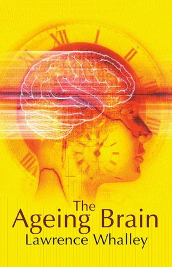 The Ageing Brain (ebok) av Lawrence Whalley