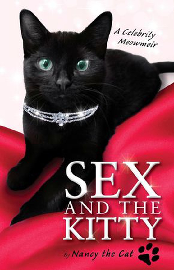 Sex and the Kitty - A Celebrity Meowmoir (ebok) av Nancy the Cat