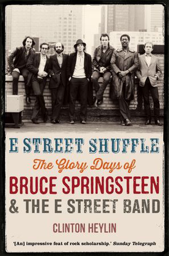 E Street Shuffle - The Glory Days of Bruce Springsteen and the E Street Band (ebok) av Clinton Heylin
