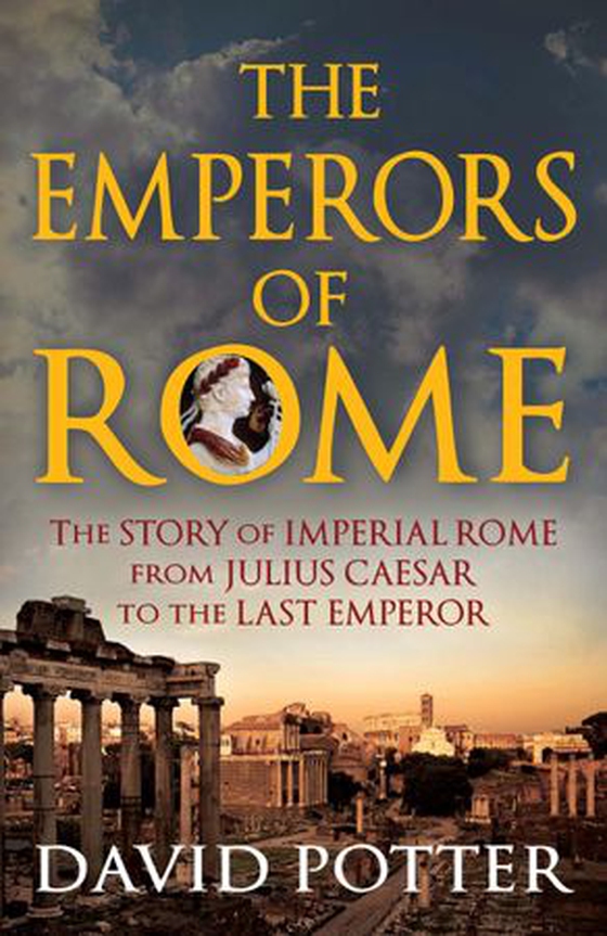 Emperors of Rome (ebok) av David Potter