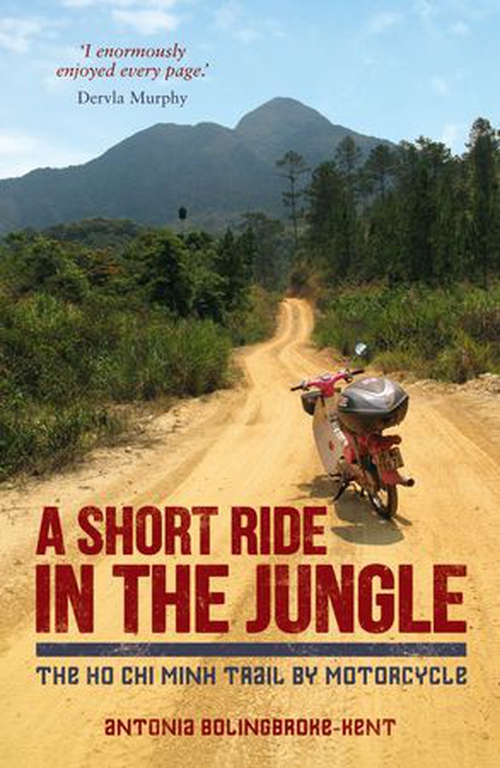A Short Ride in the Jungle - The Ho Chi Minh Trail by Motorcycle (ebok) av Antonia Bolingbroke-Kent