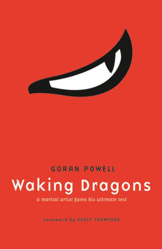 Waking Dragons - A Martial Artist Faces His Ultimate Test (ebok) av Goran Powell