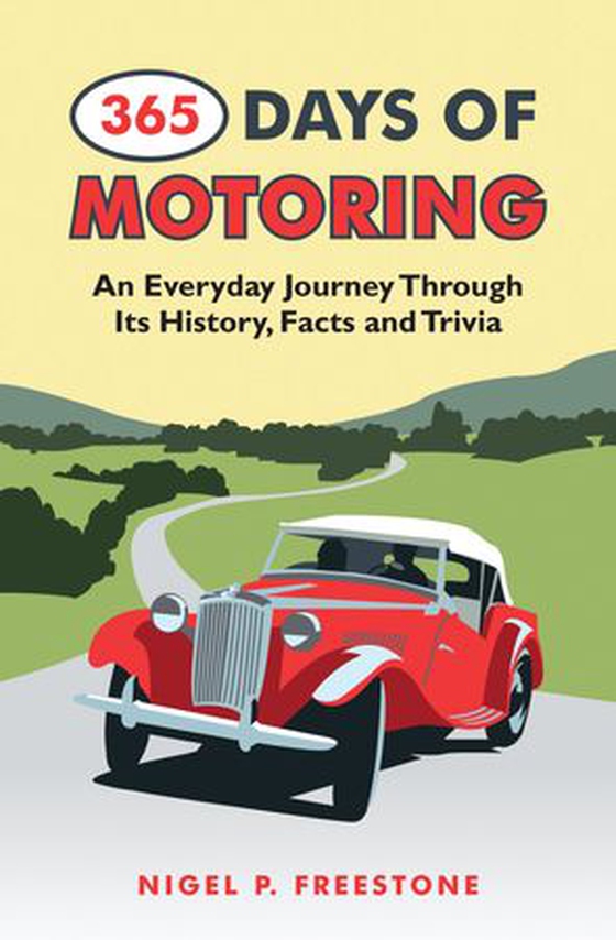 365 Days of Motoring - An Everyday Journey Through its History, Facts and Trivia (ebok) av Nigel Freestone