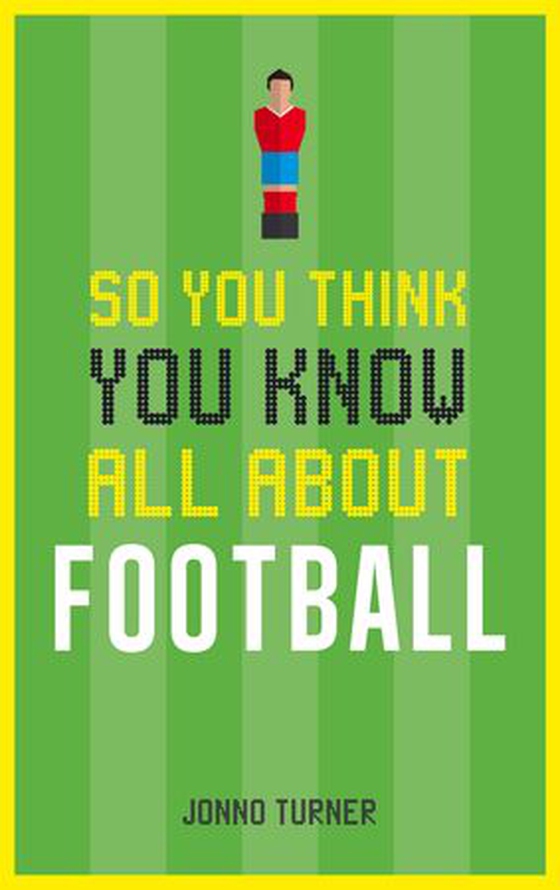 So You Think You Know All About Football (ebok) av Jonno Turner