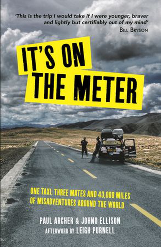 It's on the Meter - One Taxi, Three Mates and 43,000 Miles of Misadventures around the World (ebok) av Johno Ellison