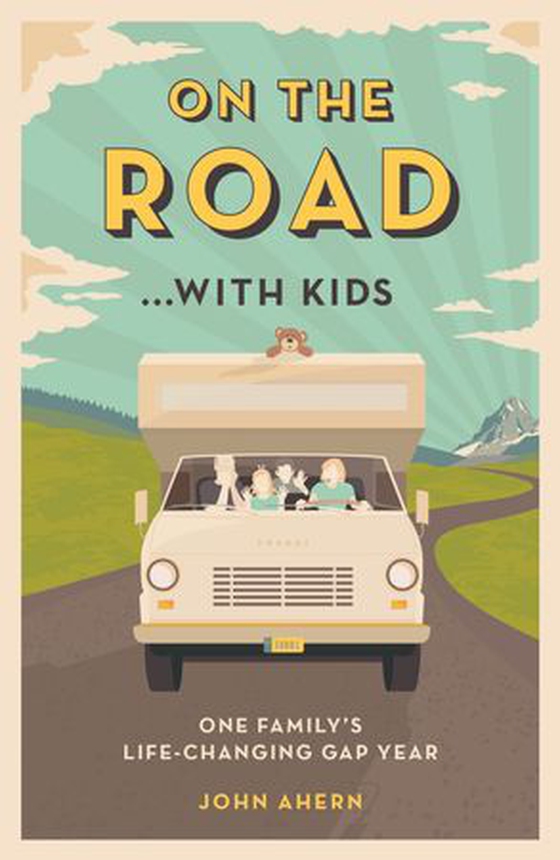 On the Road... with Kids - One Family's Life-Changing Gap Year (ebok) av John Ahern
