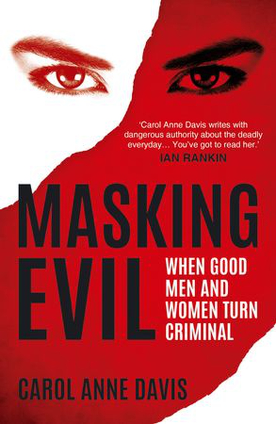 Masking Evil - When Good Men and Women Turn Criminal (ebok) av Carol Anne Davis