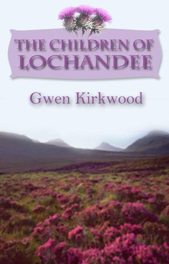 The Children of Lochandee - The Lochandee Series (ebok) av Gwen Kirkwood
