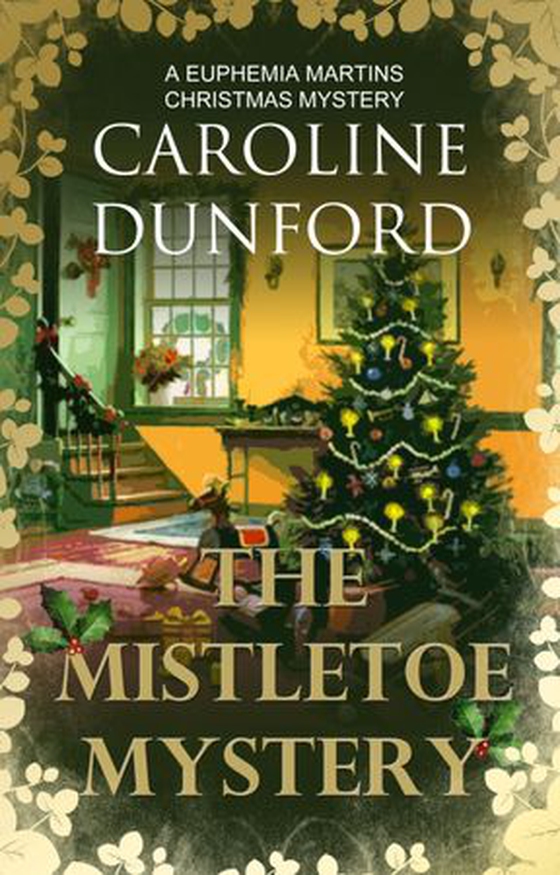 The Mistletoe Mystery - A charming historical festive adventure (ebok) av Caroline Dunford