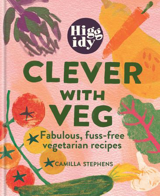 Higgidy Clever with Veg - Fabulous, fuss-free vegetarian recipes (ebok) av Camilla Stephens