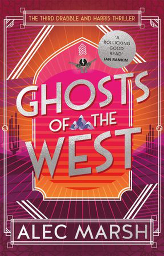 Ghosts of the West - Don't miss the new action-packed Drabble and Harris thriller! (ebok) av Alec Marsh
