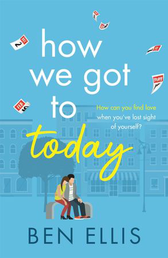 How We Got to Today - The funny, life-affirming romance you won't be able to put down! (ebok) av Ben Ellis
