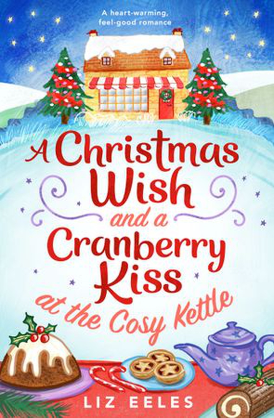 A Christmas Wish and a Cranberry Kiss at the Cosy Kettle