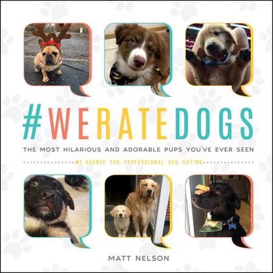 #WeRateDogs - The Most Hilarious and Adorable Pups You've Ever Seen (ebok) av Matt Nelson