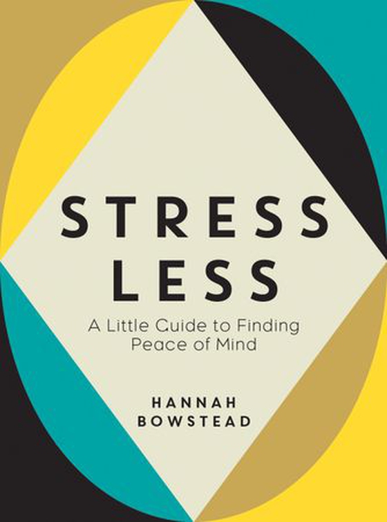 Stress Less - A Little Guide to Finding Peace of Mind (ebok) av Hannah Bowstead