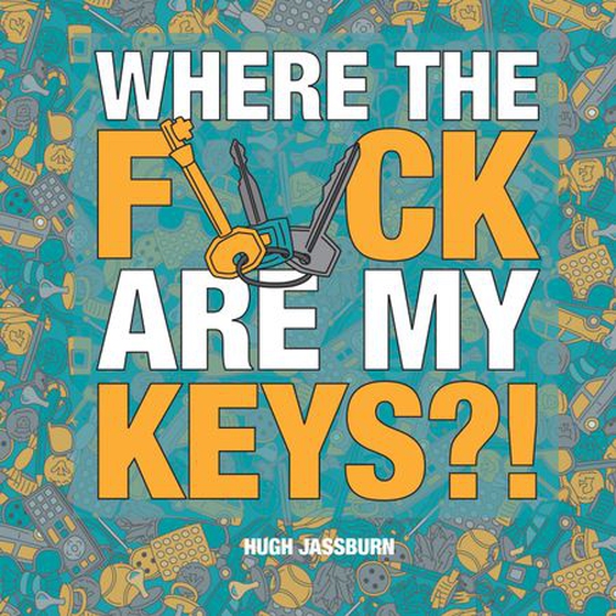 Where the F*ck Are My Keys? - A Search-and-Find Adventure for the Perpetually Forgetful (ebok) av Ukjent