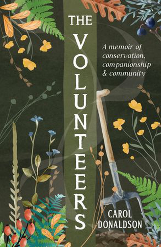 The Volunteers - A Heart-Warming Memoir of Conservation, Companionship and Community, Perfect for Fans of Detectorists and The Outlaws (ebok) av Michael C. Donaldson