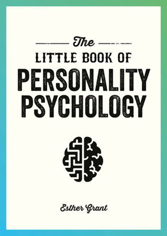 The Little Book of Personality Psychology - The Pocket Guide to Studying the Mind (ebok) av Esther Grant