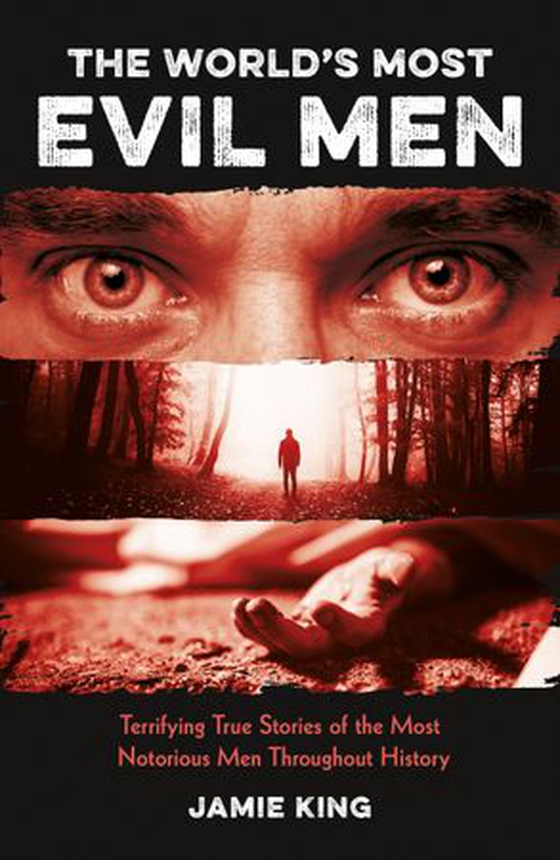 The World's Most Evil Men