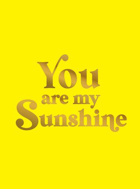 You Are My Sunshine - Uplifting Quotes for an Awesome Friend (ebok) av Summersdale Publishers