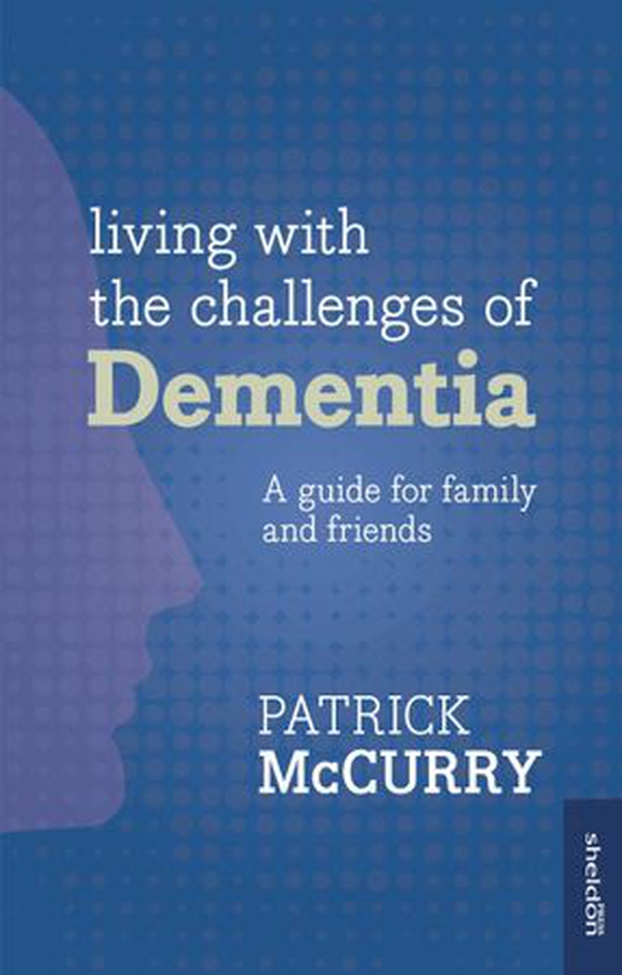 Living with the Challenges of Dementia (ebok) av Patrick McCurry