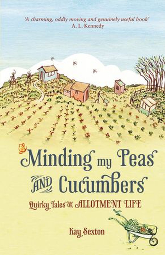 Minding My Peas and Cucumbers - Quirky Tales of Allotment Life (ebok) av Kay Sexton