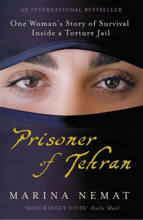 Prisoner of Tehran - One Woman's Story of Survival Inside a Torture Jail (ebok) av Marina Nemat
