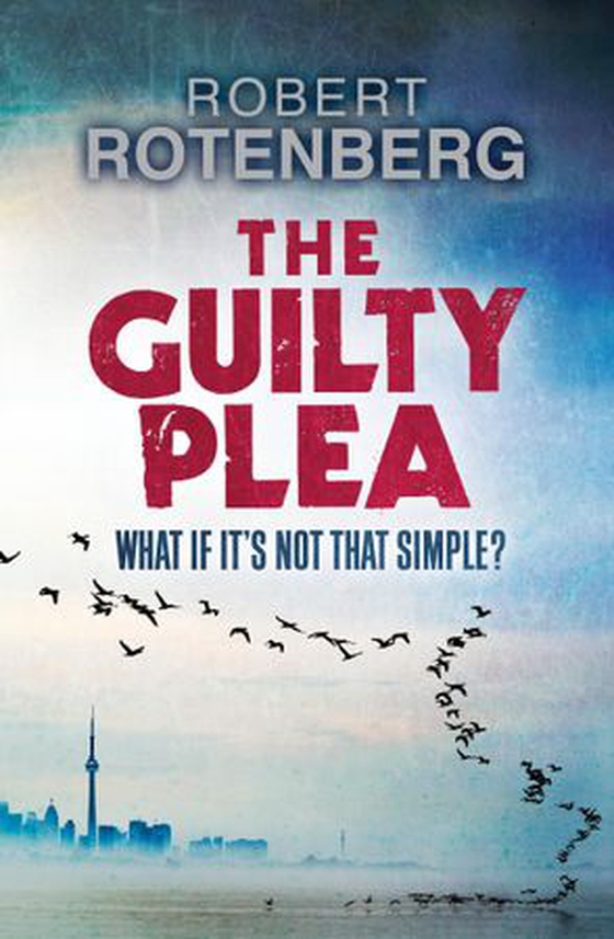 The Guilty Plea (ebok) av Robert Rotenberg