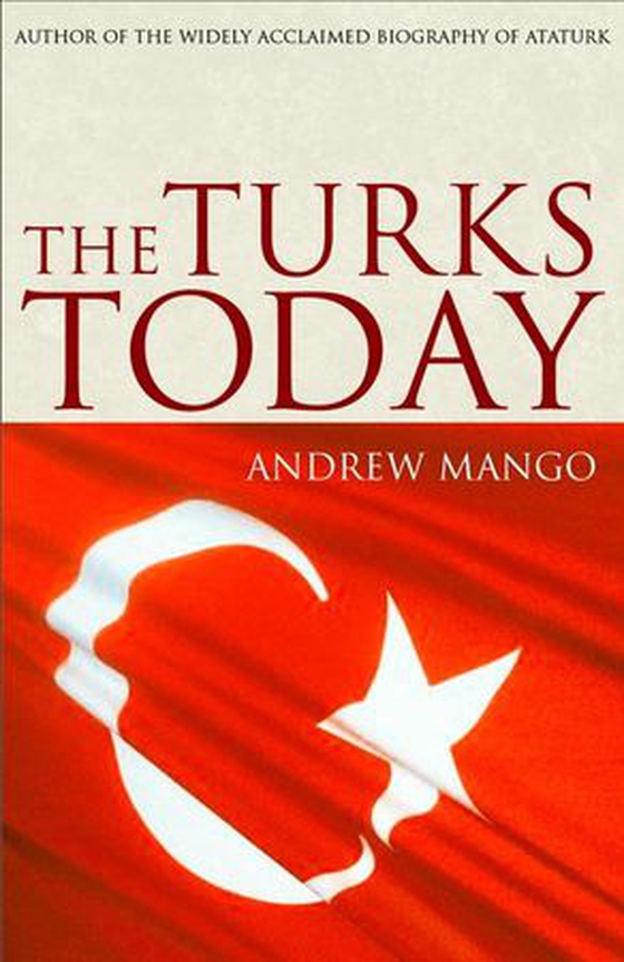 The Turks Today (ebok) av Andrew Mango