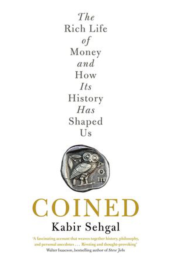 Coined - The Rich Life of Money and How Its History Has Shaped Us (ebok) av Kabir Sehgal