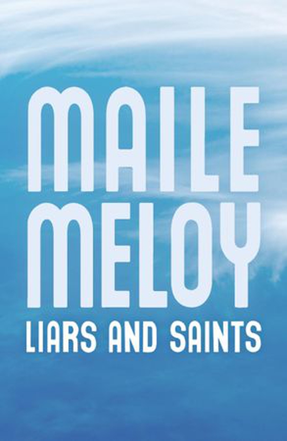Liars and Saints (ebok) av Maile Meloy