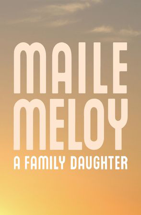 A Family Daughter (ebok) av Maile Meloy
